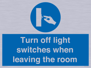 Turn off light switches when leaving the room